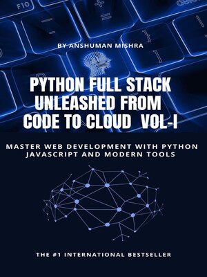cover image of Python Full Stack Unleashed From  Code to Cloud   VOL-I